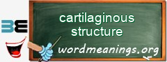 WordMeaning blackboard for cartilaginous structure